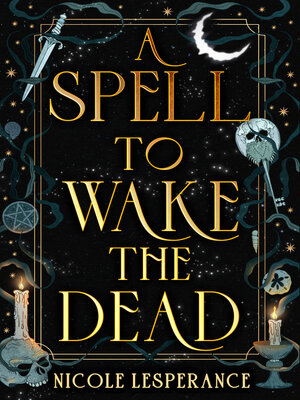 cover image of A Spell to Wake the Dead